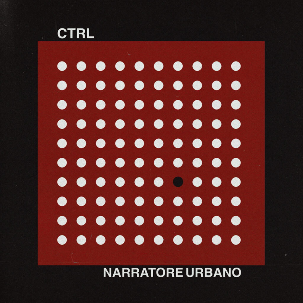 Narratore Urbano. CTRL è il suo nuovo album