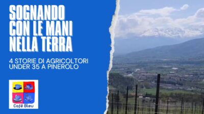 Sognando con le mani nella terra, 4 storie di agricoltori under 35 a Pinerolo