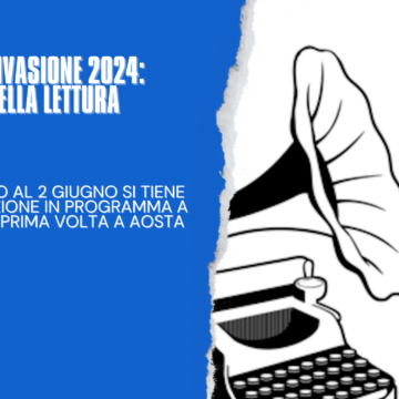 La Grande Invasione 2024, il festival della lettura a Ivrea e a Aosta