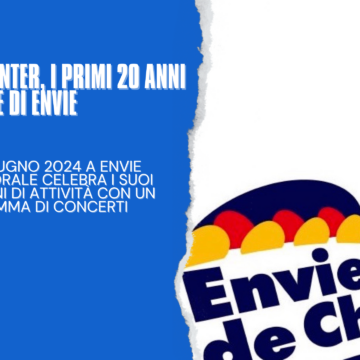 Envie De Chanter, i primi 20 anni della corale di Envie