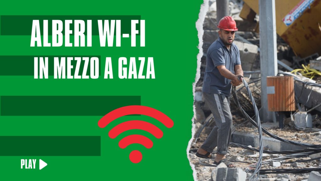 Portare internet a Gaza, tra le bombe