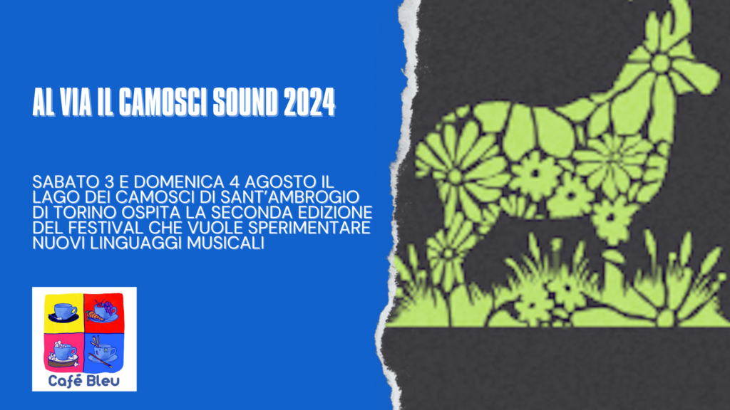 Al via il Camosci Sound Festival 2024