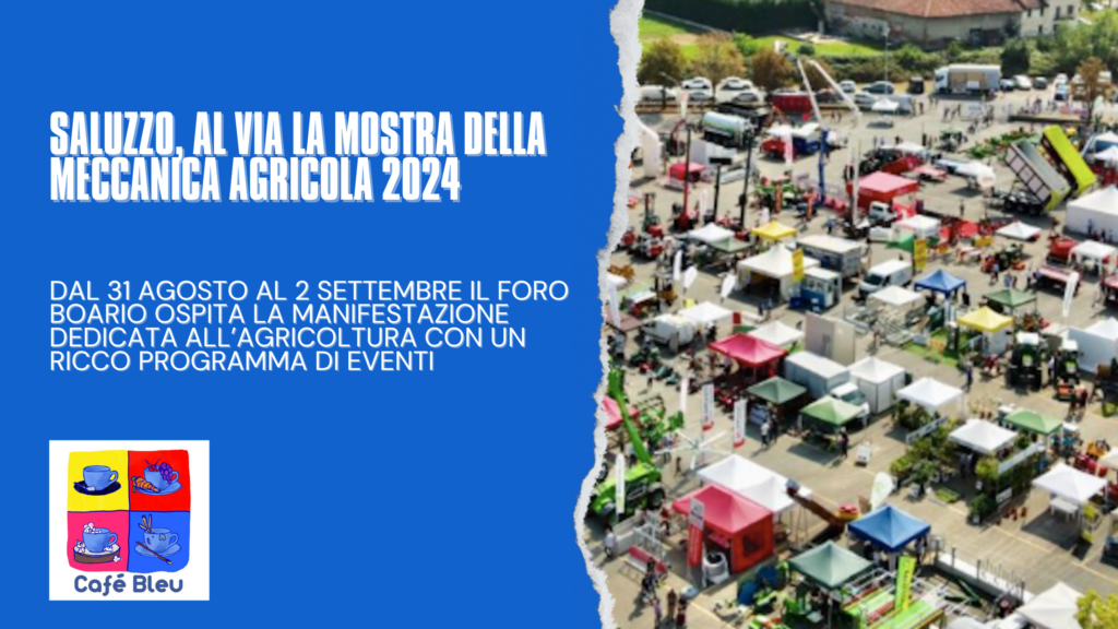 Saluzzo, al via la Mostra della Meccanica Agricola 2024