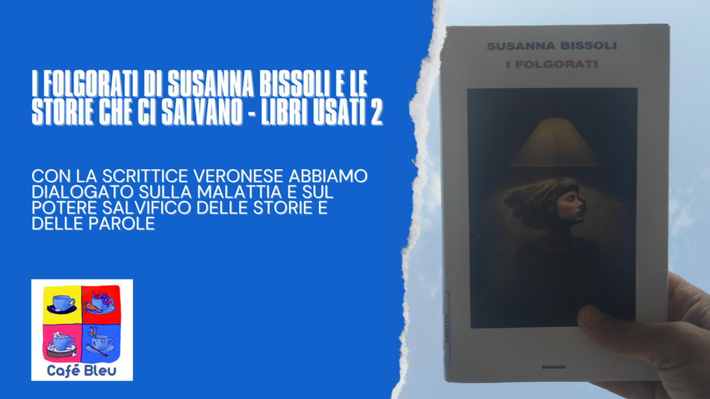 I Folgorati, romanzo di Susanna Bissoli, per la rubrica Libri Usati