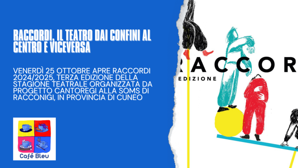 Raccordi 2024-2025 a Racconigi con Progetto Cantoregi, il teatro dai confini al centro e viceversa