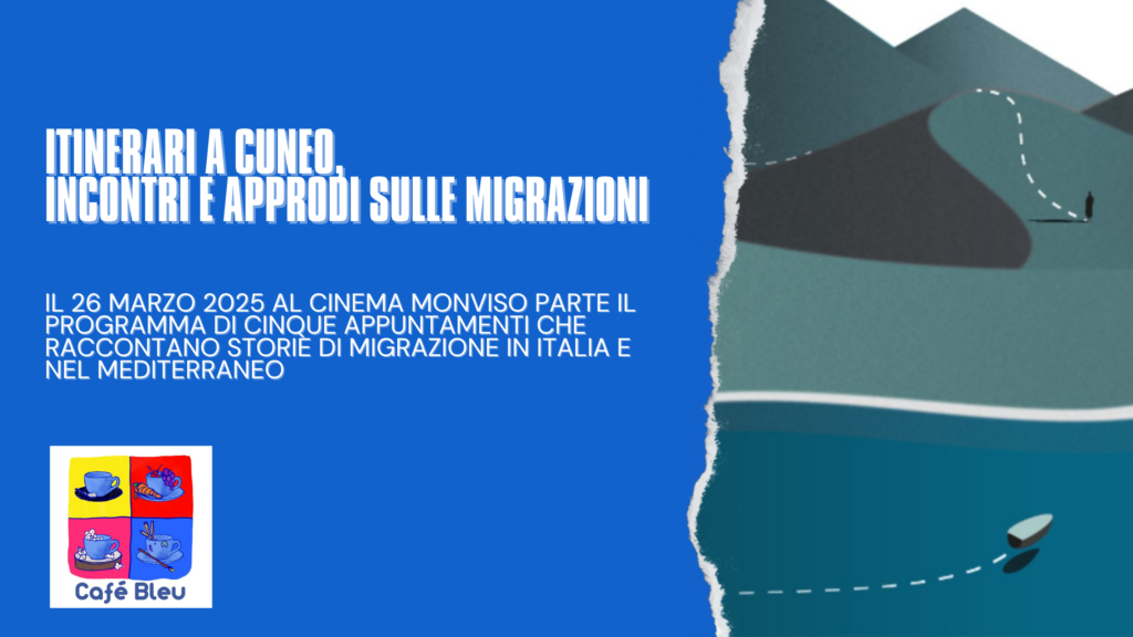 Itinerari a Cuneo, incontri e approdi con storie di migrazione in Italia e nel Mediterraneo