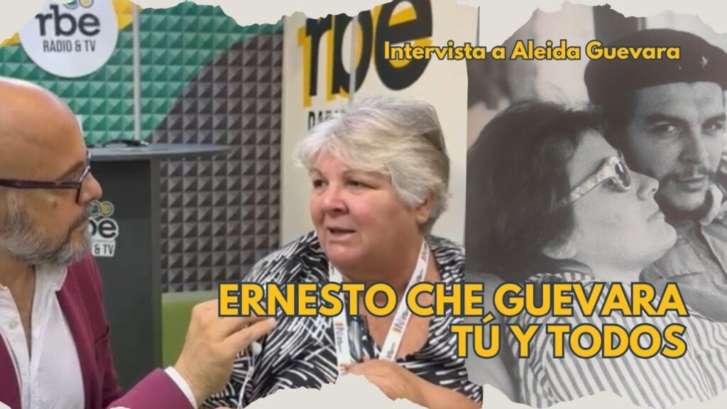 Ernesto Che Guevara, Tu y Todos. Intervista a Aleida Guevara, figlia del Che