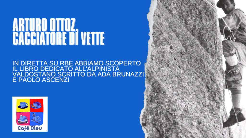 Arturo Ottoz, cacciatore di vette