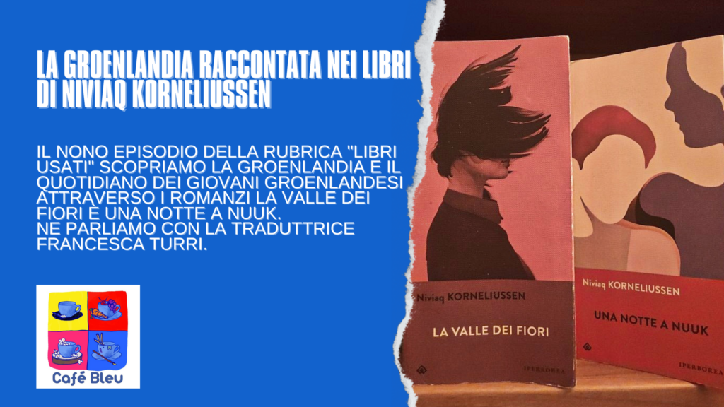 La Groenlandia e i romanzi di Niviaq Korneliussen
