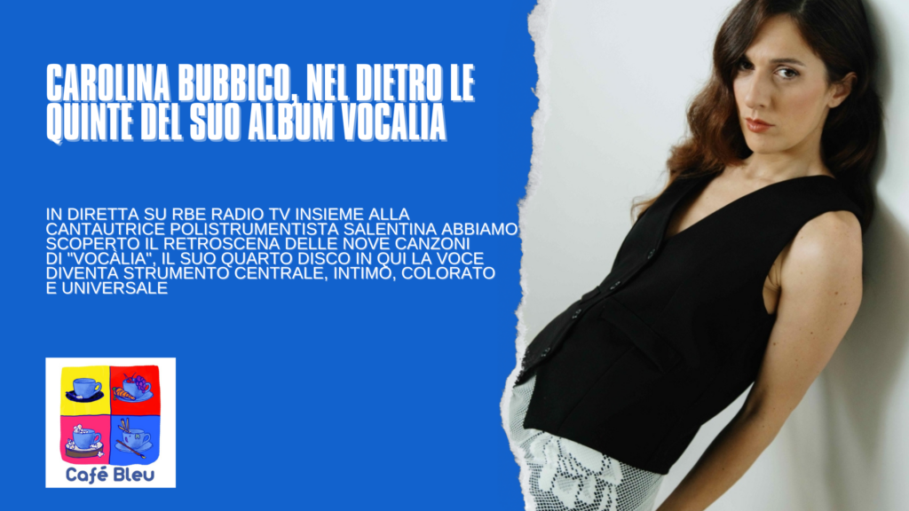 Nel dietro le quinte di Vocàlia, il nuovo album di Carolina Bubbico