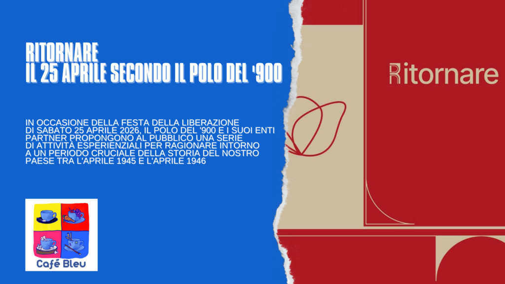 Ritornare, il 25 aprile 2026 secondo il Polo del 900 di Torino