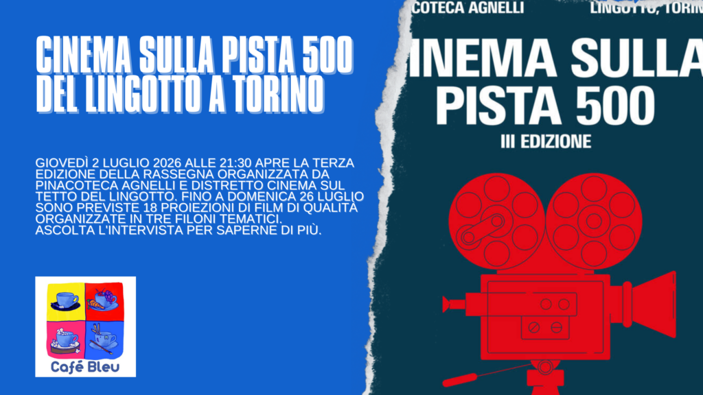 Cinema sulla Pista 500 del Lingotto di Torino, via alla terza edizione della rassegna estiva