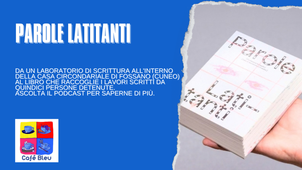 Parole Latitanti, il libro dei racconti scritti da quindici detenuti della casa circondariale di Fossano