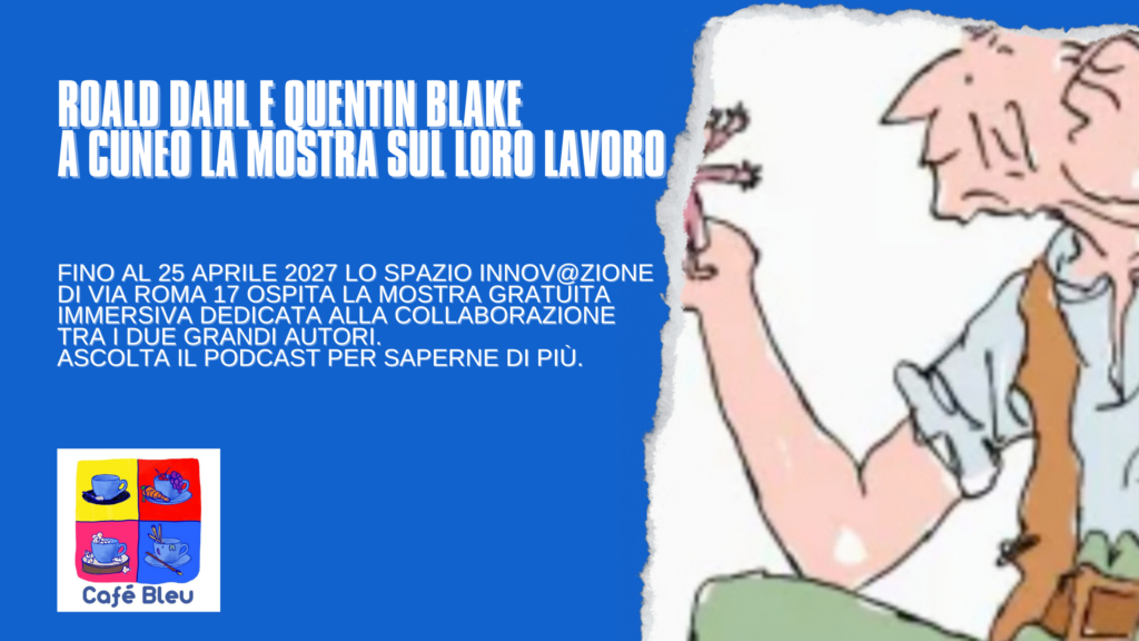 A Cuneo la mostra Roald Dahl e Quentin Blake una splenderrima collaborazione