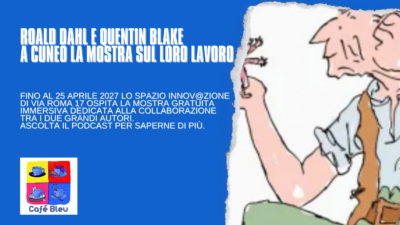 A Cuneo la mostra Roald Dahl e Quentin Blake una splenderrima collaborazione