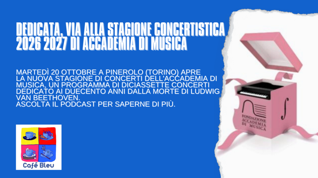 Al via la stagione concertistica 2026 2027 dell'Accademia di Musica di Pinerolo dal titolo Dedicata