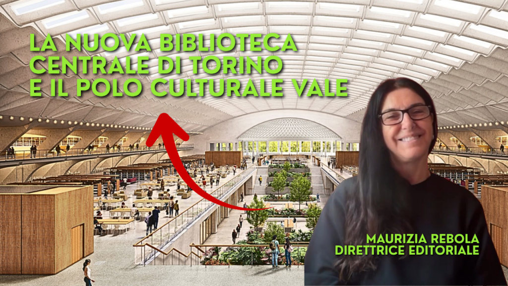 Il polo VALE e la nuova Biblioteca civica Centrale di Torino