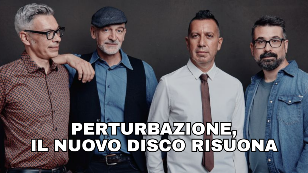Perturbazione, il nuovo disco Risuona. Insieme al cantante Tommaso Cerasuolo scopriamo il retroscena dell'album